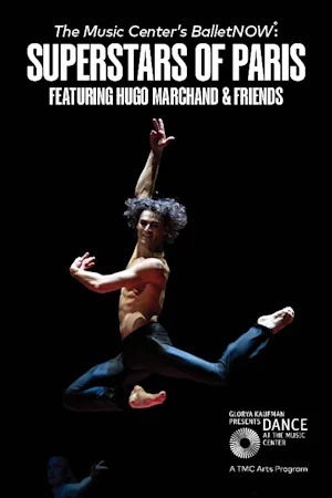 The Music Center's BalletNOW: Superstars of Paris Featuring Hugo Marchand & Friends