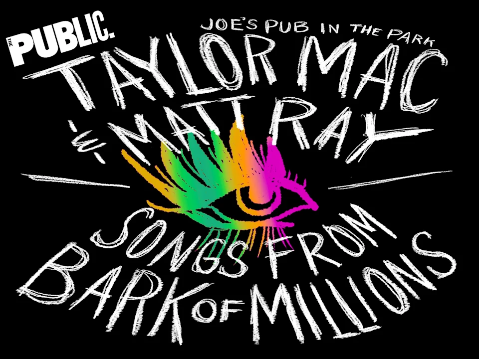 Taylor Mac & Matt Ray: Songs from Bark of Millions: What to expect - 1