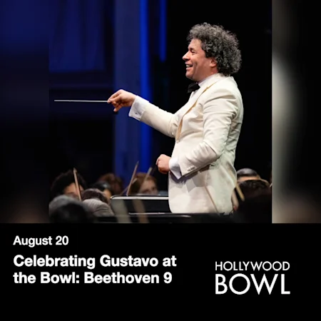 Celebrating Gustavo at the Bowl: Beethoven 9