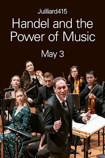 Juilliard415 | Focus on Handel Tickets
