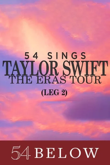 54 Sings Taylor Swift: The Eras Tour (LEG 2) Tickets