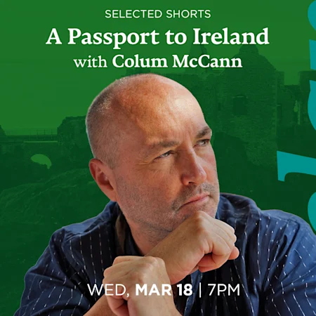 Selected Shorts: A Passport to Ireland with Colum McCann