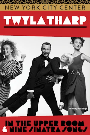 Twyla Tharp | In the Upper Room & Nine Sinatra Songs Tickets