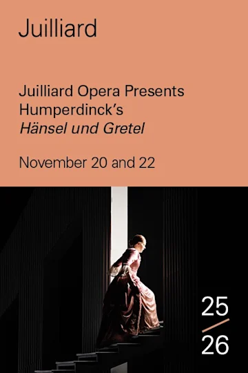 Juilliard Opera Presents Humperdinck's "Hänsel und Gretel" Tickets