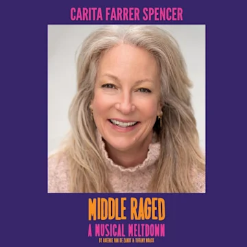 A smiling woman with long gray hair is shown in a professional headshot. Text above reads "Carita Farrer Spencer" and below reads "Middle Raged: A Musical Meltdown.