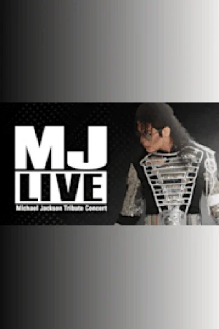 MJ Live -- Michael Jackson Tribute Concert Tickets