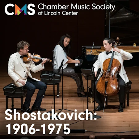 Chamber Music Society of Lincoln Center: Shostakovich: 1906-1975