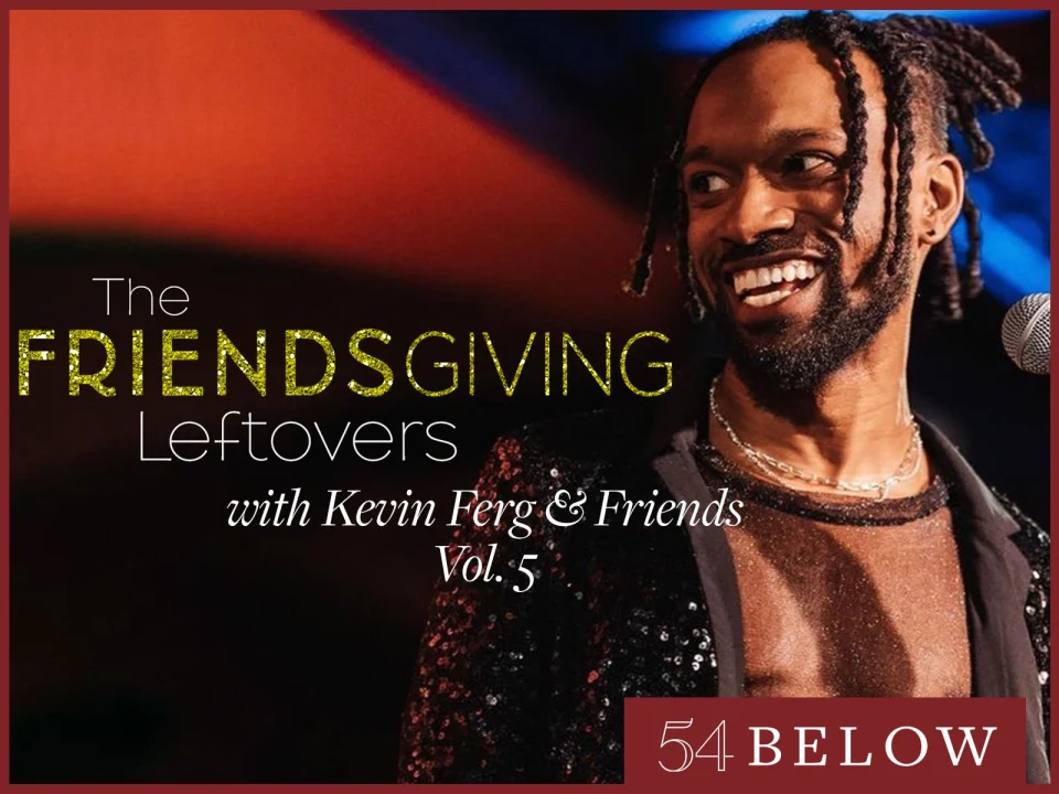 The Friendsgiving Leftovers w/ Kevin Ferg & Friends Vol. 5: What to expect - 1