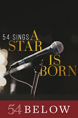 54 Sings A Star Is Born Tickets