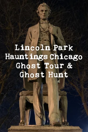Lincoln Park Hauntings Chicago Ghost Tour & Ghost Hunt