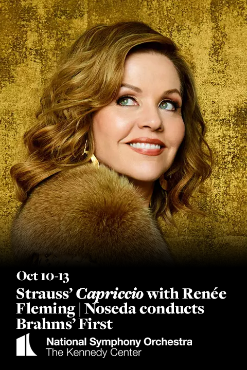 Strauss’ Capriccio with Renée Fleming | Noseda conducts Brahms’ First in Washington, DC