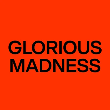 Glorious Madness
