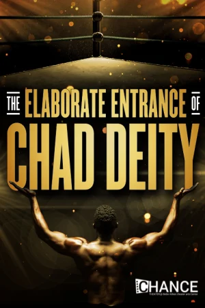 The Elaborate Entrance of Chad Deity Tickets