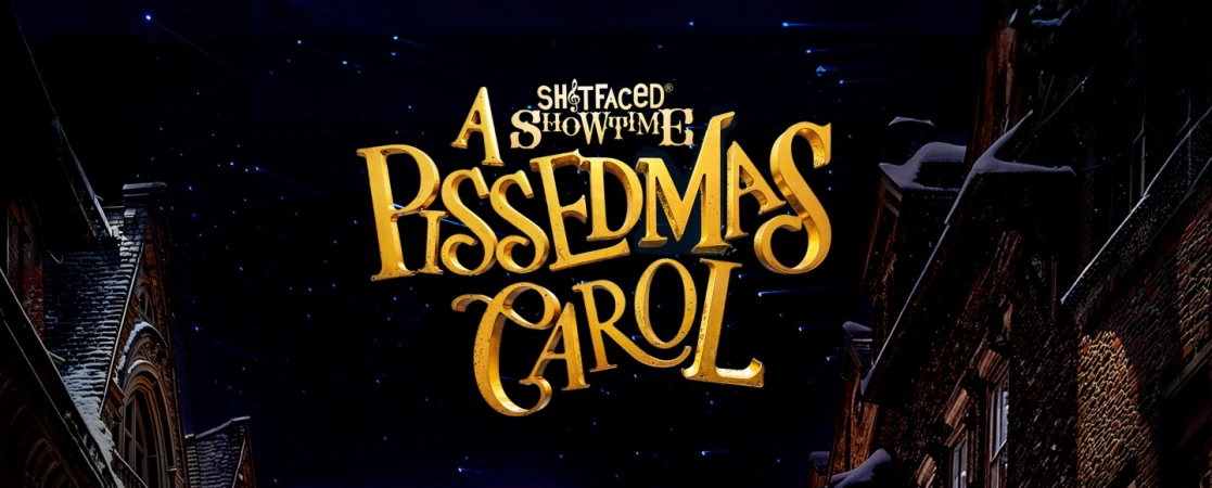 Sh!t-faced Showtime®: A Pissedmas Carol