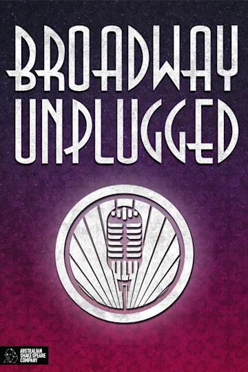 Broadway Unplugged presented by The Australian Shakespeare Company Tickets