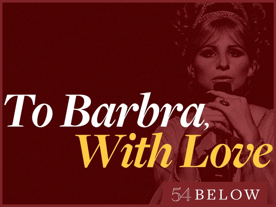 To Barbra, With Love: A Night Celebrating Barbra Streisand: What to expect - 1