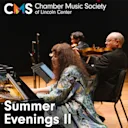 Chamber Music Society of Lincoln Center: Summer Evenings II