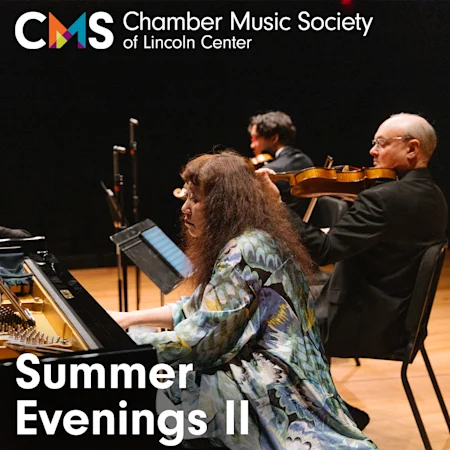 Chamber Music Society of Lincoln Center: Summer Evenings II
