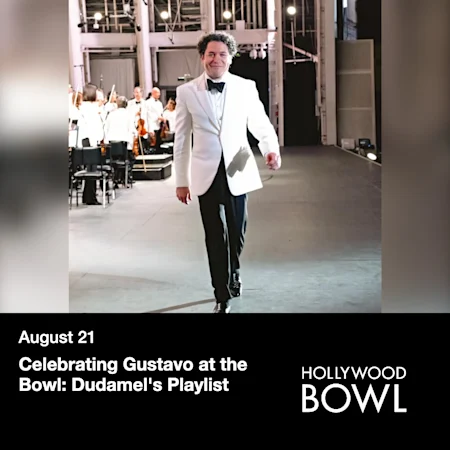 Celebrating Gustavo at the Bowl: Dudamel's Playlist