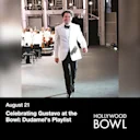 Celebrating Gustavo at the Bowl: Dudamel's Playlist