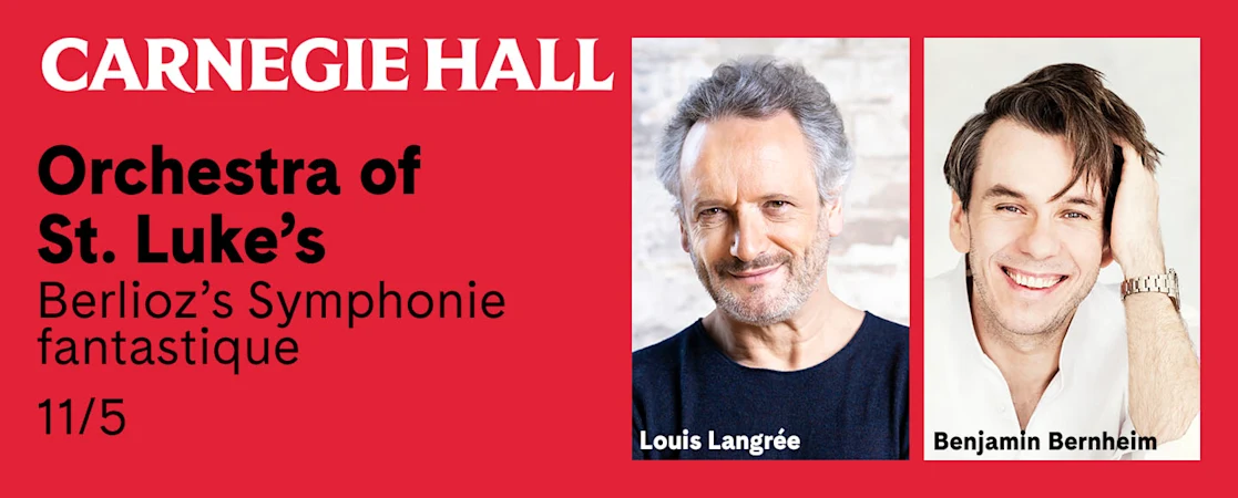 Orchestra of St. Luke’s Berlioz’s Symphonie fantastique