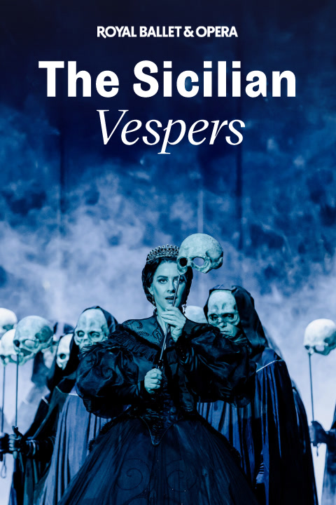 The Sicilian Vespers - Royal Ballet and Opera tickets