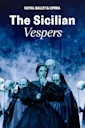 The Sicilian Vespers - Royal Ballet and Opera