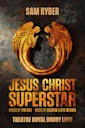 Jesus Christ Superstar - Theatre Royal Drury Lane