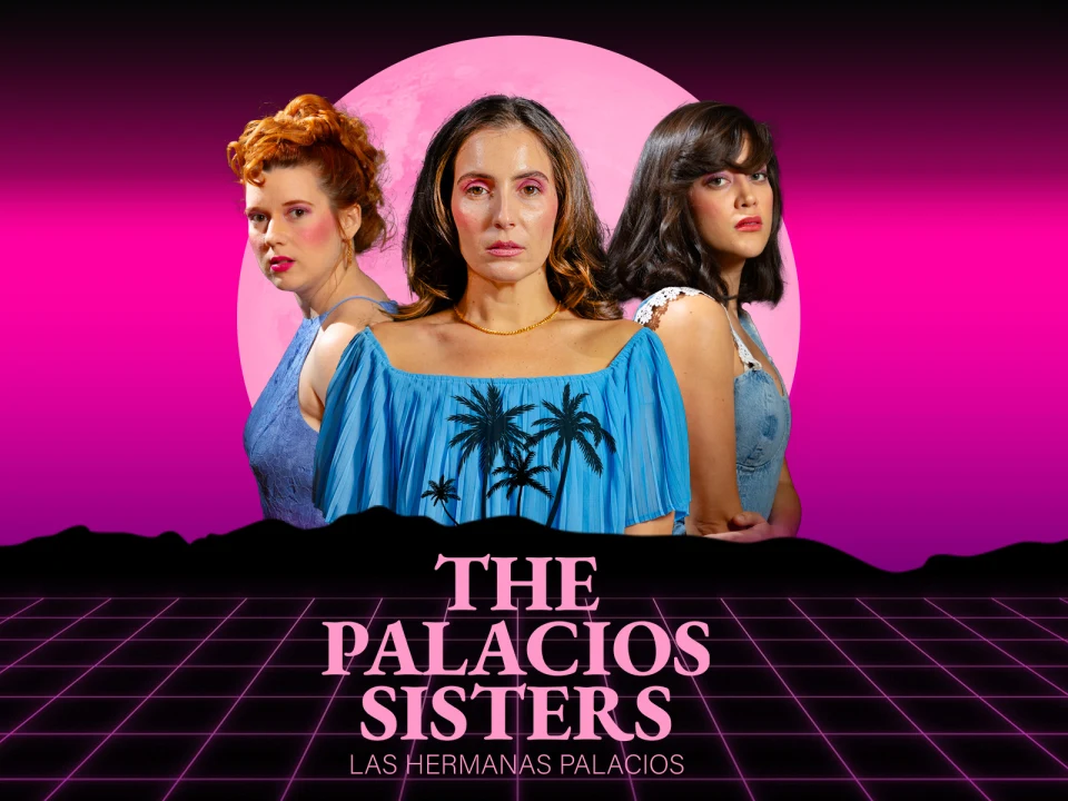 Las hermanas Palacios (The Palacios Sisters): What to expect - 1