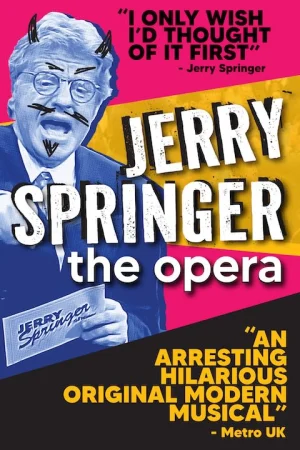 Jerry Springer: The Opera. Passionate Arias, Soaring Ballads, and…Jerry Springer!?