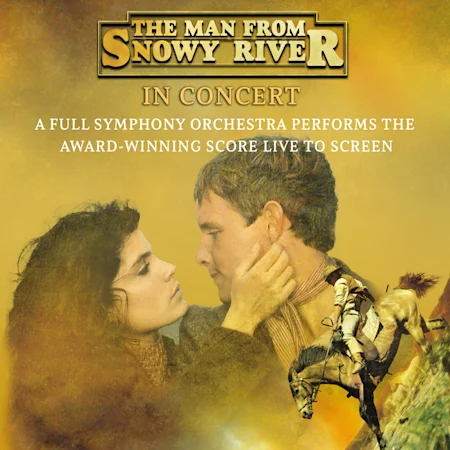 The Man From Snowy River in Concert 