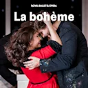 La bohème - Royal Ballet and Opera