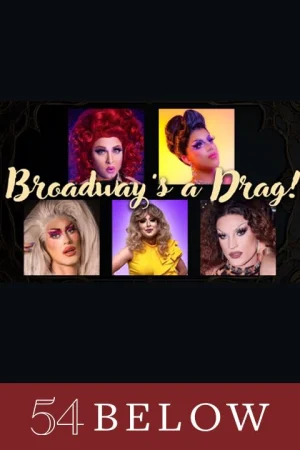 Broadway's a Drag!