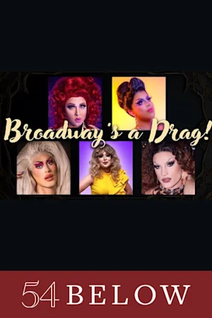 Broadway's a Drag! Tickets