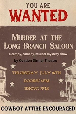 Ovation Dinner Theatre’s Murder at the Long Branch Saloon!