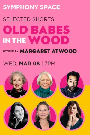 Selected Shorts: Margaret Atwood, Old Babes in the Wood