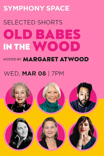 Selected Shorts: Margaret Atwood, Old Babes in the Wood Tickets