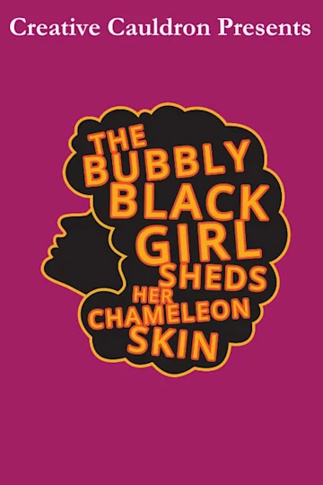 The Bubbly Black Girl Sheds Her Chameleon Skin Tickets