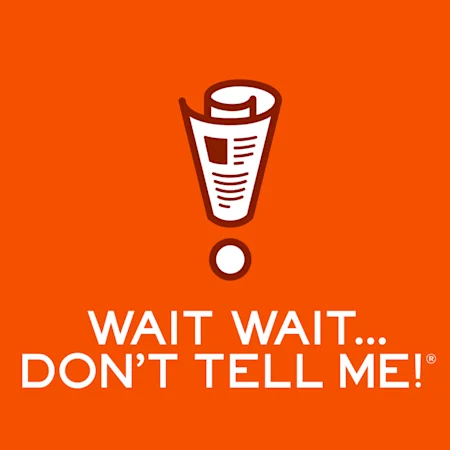 Wait Wait...Don't Tell Me!