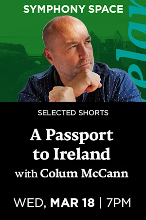 Selected Shorts: A Passport to Ireland with Colum McCann tickets