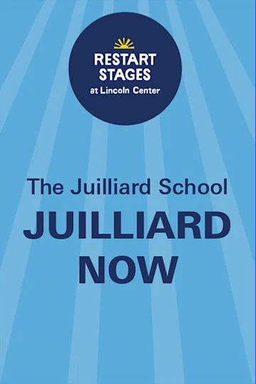 Restart Stages at Lincoln Center: Juilliard NOW: Drama Tickets