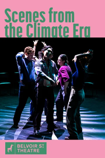 Scenes from the Climate Era at Belvoir Tickets