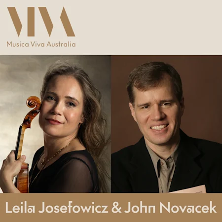 Leila Josefowicz & John Novacek presented by Musica Viva Australia | Sydney