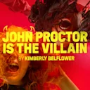John Proctor Is the Villain