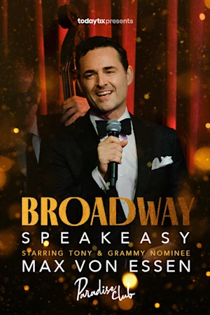 Broadway Speakeasy Starring Max von Essen Tickets