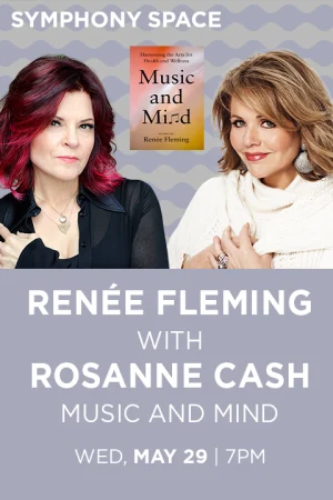 Renée Fleming and Rosanne Cash: Music and Mind