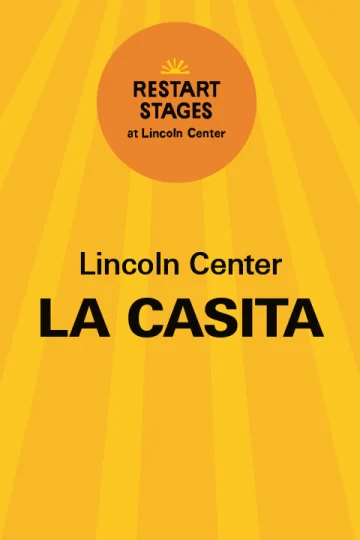 Restart Stages at Lincoln Center: La Casita - August 8 Tickets