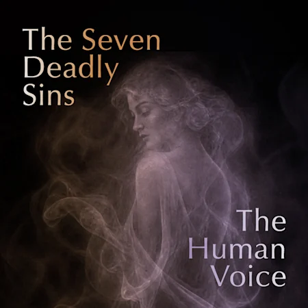 The Seven Deadly Sins / The Human Voice