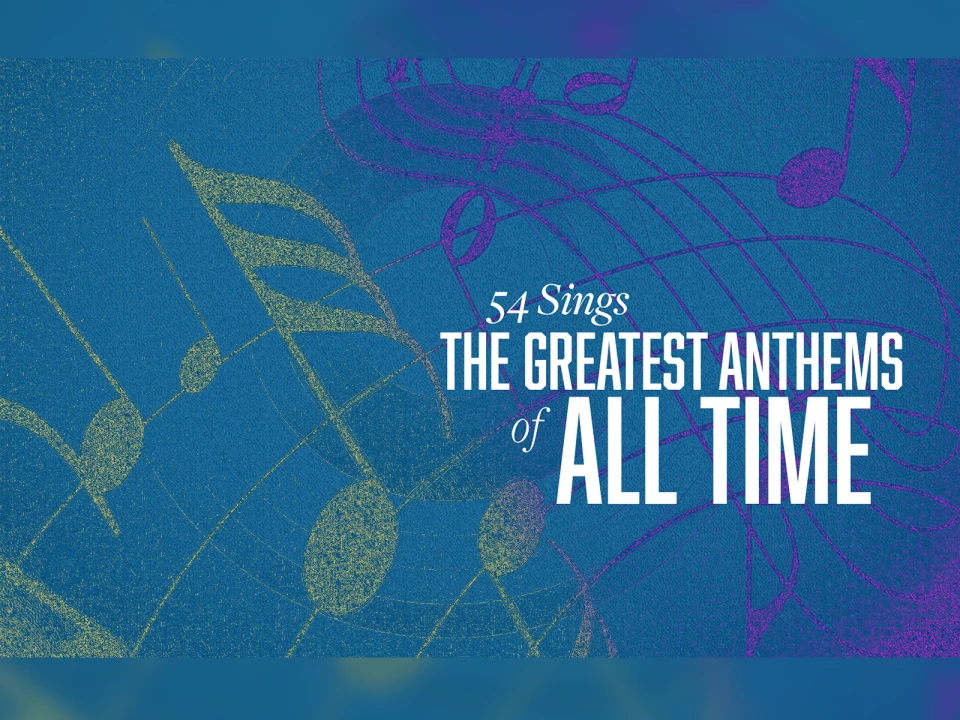 54 Sings the Greatest Anthems of All Time: What to expect - 1