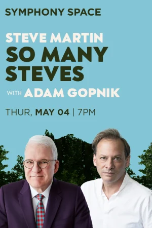 Steve Martin & Adam Gopnik: So Many Steves